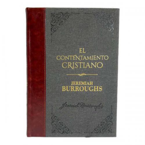 El contentamiento cristiano - Jeremiah Burroughs Biblioteca de Clásicos Cristia.