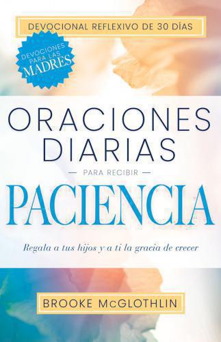 Devotionals for Mothers; Daily Prayers to Receive Patience