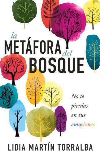 The Forest Metaphor; Don't Get Lost In Your Emotions by Lidia Martin Torralba