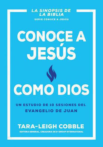 Knowing Jesus as God: A 10-Session Study of the Gospel of John