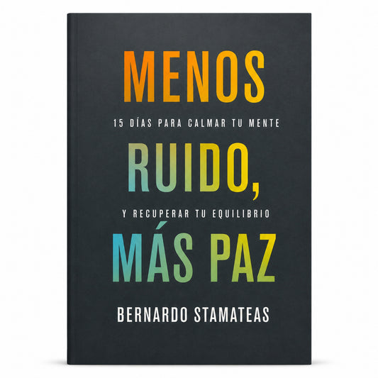 Menos Ruido Mas Paz por Bernardo Stamateas