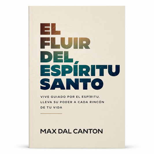 El Fluir Del Espiritu Santo por Max Dal Canton