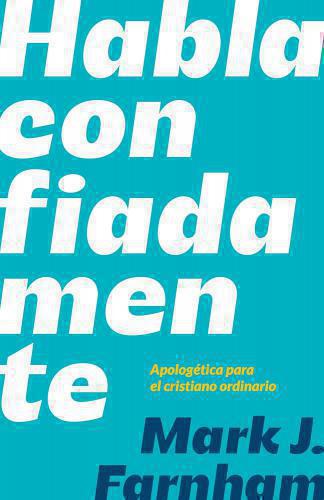 Habla Confiadamente por Mark J. Farnham