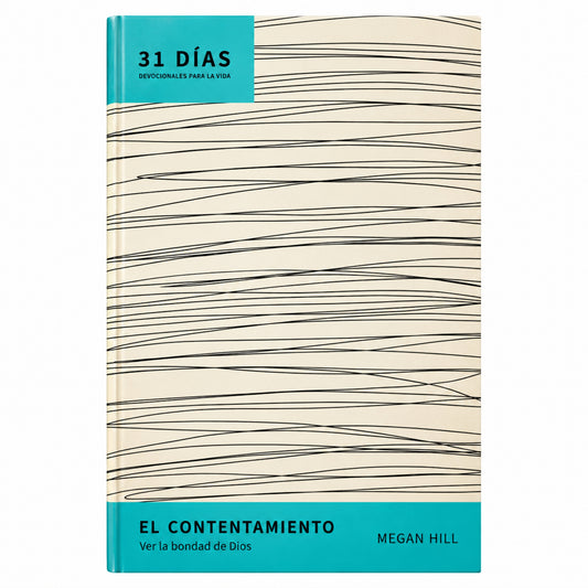 El Contentamiento: Ver la bondad de Dios por Megan Hill