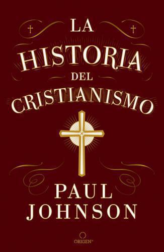 A History of Christianity by Paul Johnson