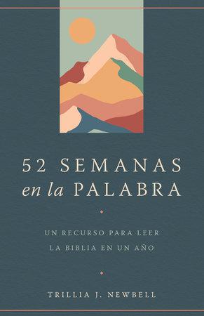 52 Semanas En La Palabra por Trillia J Newbell