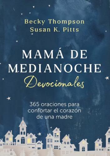 Midnight Mom Devotionals by Becky Thompson and Susan K. Pitts