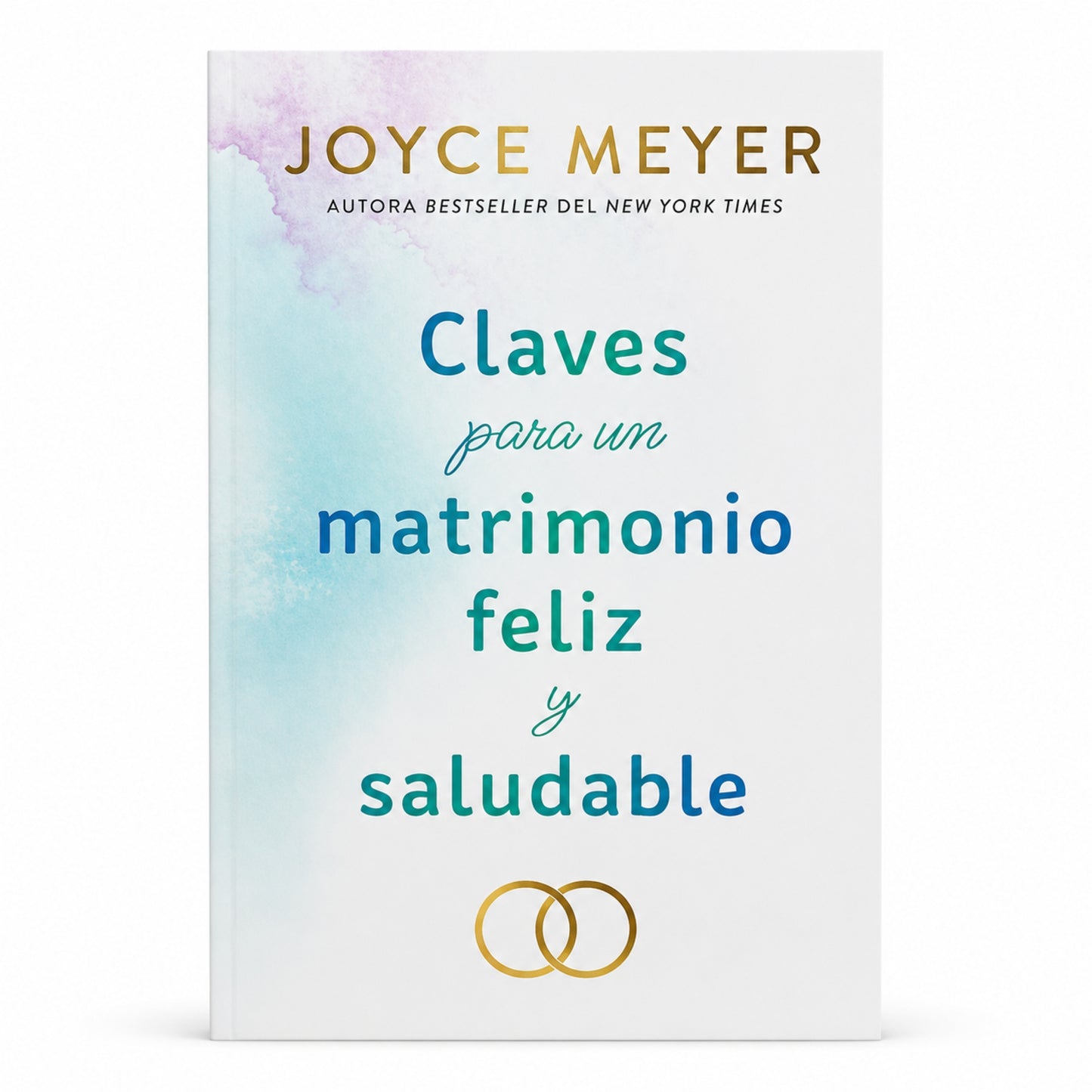 Claves para un Matrimonio Feliz y Saludable por Joyce Meyer