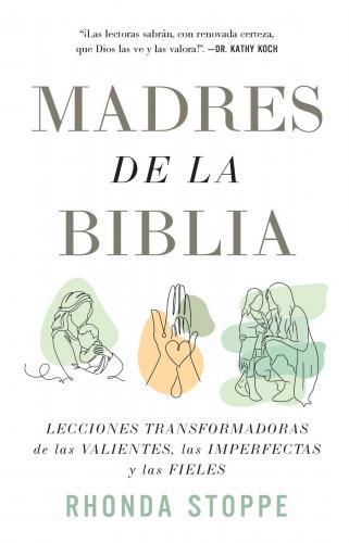 Madres de la Biblia por Rhonda Stoppe
