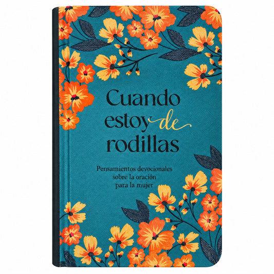 Cuando estoy de rodillas por Anita Corrine Donihue