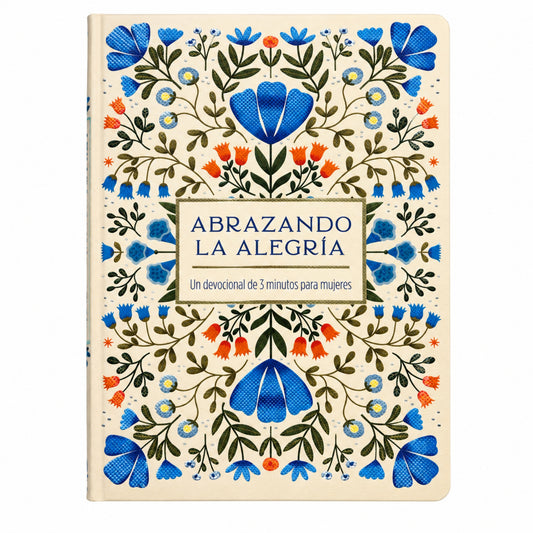 Abrazando la alegría, devocional de 3 minutos para mujeres