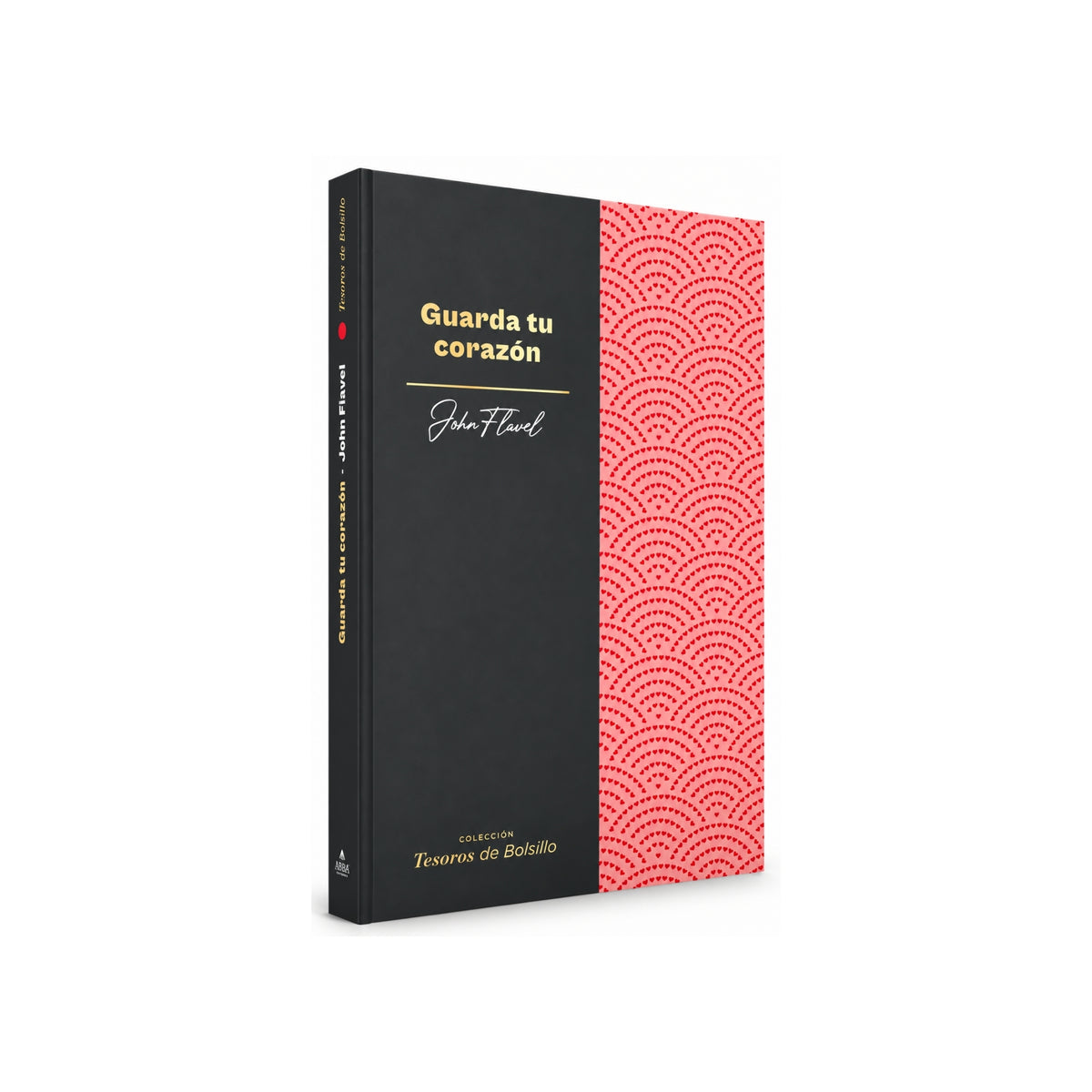 Guarda tu corazón por John Flavel