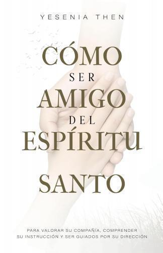 Como ser amigo del Espiritu Santo por Yesenia Then