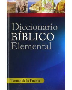 Diccionario Biblico Elemental por Tomás de la Fuente