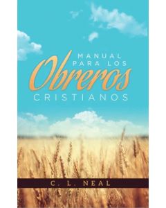Manual Para Los Obreros Cristianos - C.L. Neal
