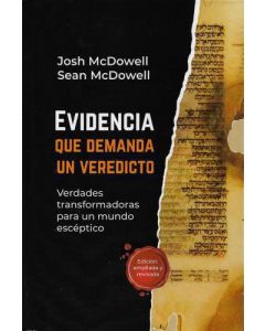 Evidencia Que Demanda Un Veredicto - Verdades Transformadoras Para Un Mundo Escéptico por Josh McDowell y Sean McDowell