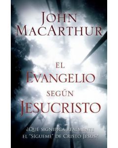Evangelio Segun Jesucrist      John Macarthu