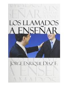 Los Llamados A Enseñar - Jorge Enrique Diaz