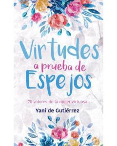 Virtudes a Prueba de Espejos por Yani de Gutierrez