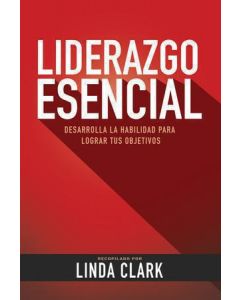 Liderazgo Esencial - Linda Clark