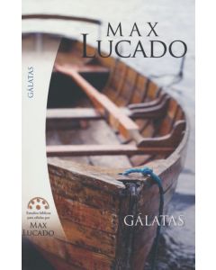 Gálatas: Estudios Bíblicos para Células por Max Lucado