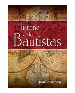 Historia De Los Bautistas - Justo Anderson