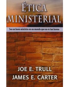 Etica Ministerial Joe E. Trull Y James Cart