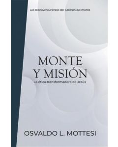Monte y Misión por Osvaldo L. Mottesi