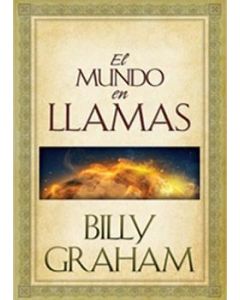 El Mundo En Llamas - Billy Graham