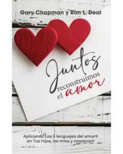 Juntos Reconstruimos El Amor por Gary Chapman y Ron L Deal