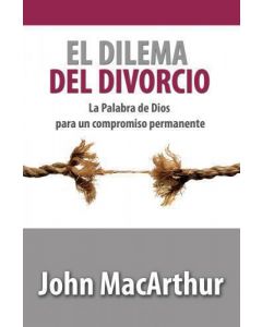 El Dilema Del Divorcio      John Macarthur