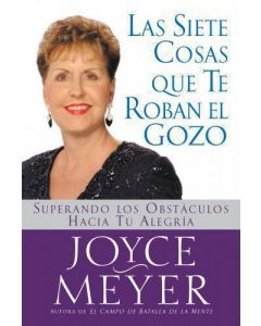 Las Siete Cosas Que Roban El Gozo - Joyce Meyer