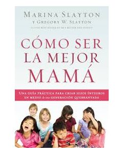 Como Ser La Mejor Mama - Marina Slayton