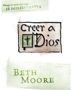 Creer A Dios        Beth Moore