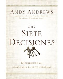 Las Siete Decisiones - Andy Andrews
