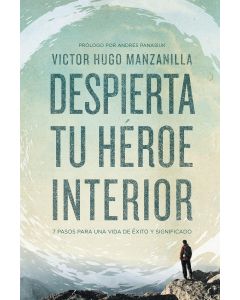 Despierta Tu Heroe Interior - Victor Hugo Manzanilla