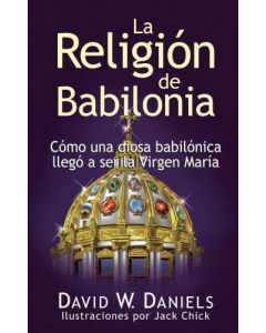 La Religion De Babilonia David W. Daniels  Chick