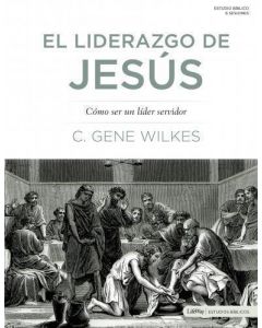 El Liderazgo De Jesus       C.Gene Wilkes
