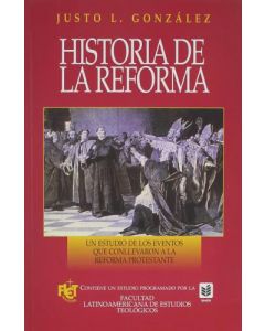 Historia De La Reforma Cr     Justo L Gonzale
