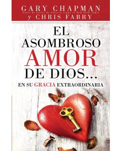 El Asombroso Amor De Dios - Gary Chapman Y Chris Fabry