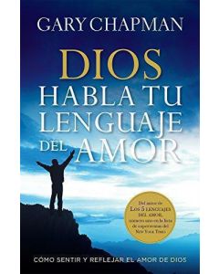 Dios Habla Tu Lenguaje Del Amor - Gary Chapman