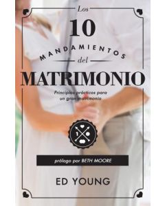 Los 10 Mandamientos Del Matrimonio por Ed Young