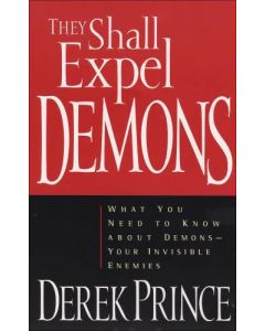 They Shall Expel Demons       Derek Prince