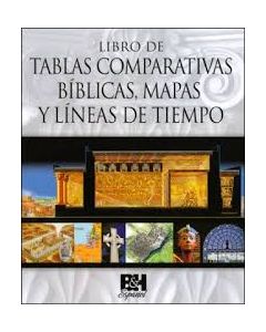 Libro De Tablas Comparativas Biblicas Mapas Y Lineas De Tiempo