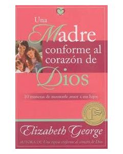 Madre Conforme Al Corazon Dios Bol Elizabeth Georg
