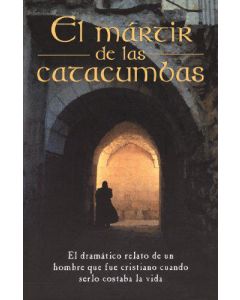 Martir De Las Catacumbas Un Relato Dramatico