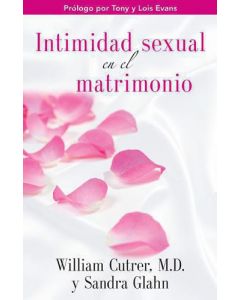 Intimidad Sexual En El Matrimonio - William Cutrer Y Sandra Glahn