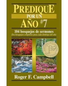 Predique Por Un Ano # 7     Roger F. Campbell