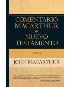 Comentario MacArthur del Nuevo Testamento - Lucas