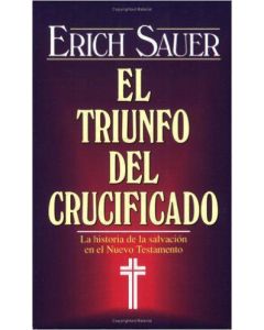 El Triunfo Del Crucidicado - Erich Sauer